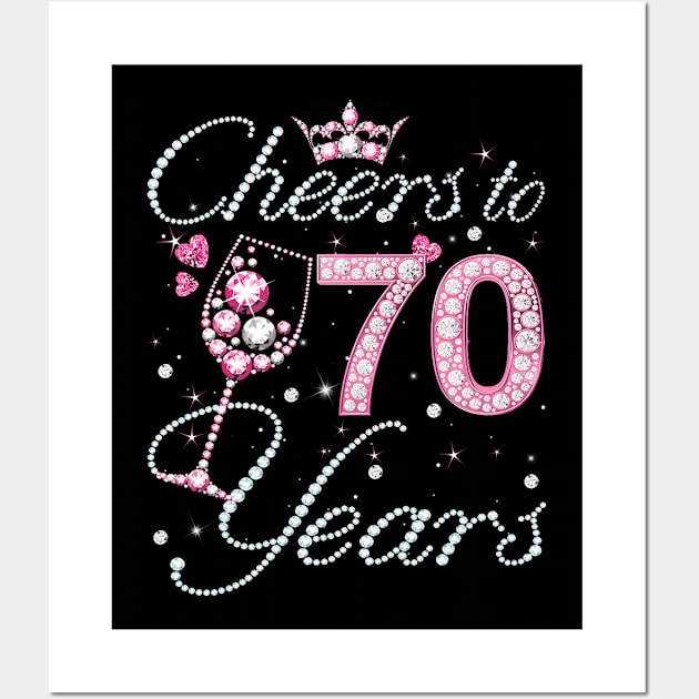 Cheers To 70 Years Old 70th Birthday Queen Women Drink Wine Wall Art by Cortes1